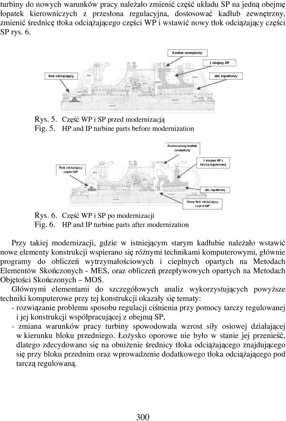 Rys. 5. Cz WP i SP przed modernizacj Fig. 5. HP and IP turbine parts before modernization Rys. 6.