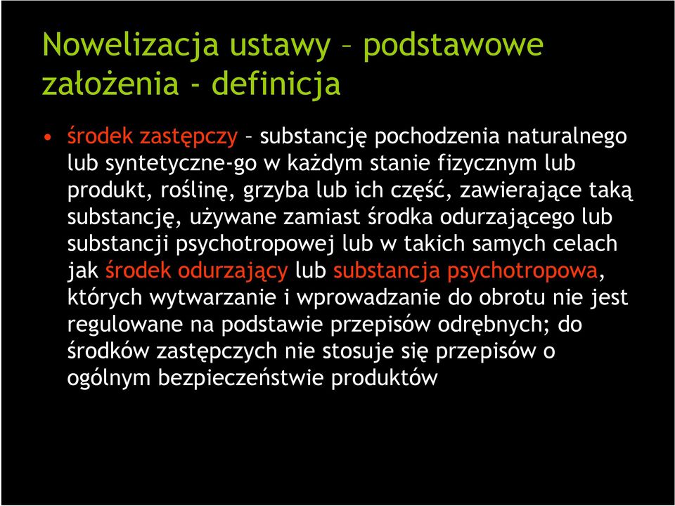 substancji psychotropowej lub w takich samych celach jak środek odurzający lub substancja psychotropowa, których wytwarzanie i