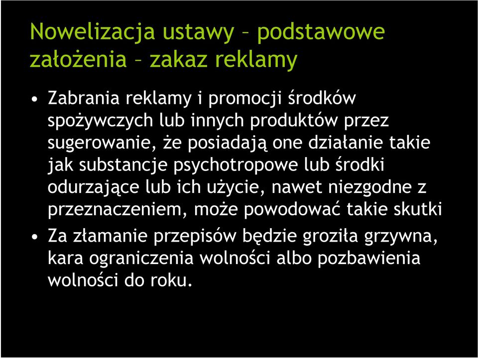 lub środki odurzające lub ich użycie, nawet niezgodne z przeznaczeniem, może powodować takie skutki Za