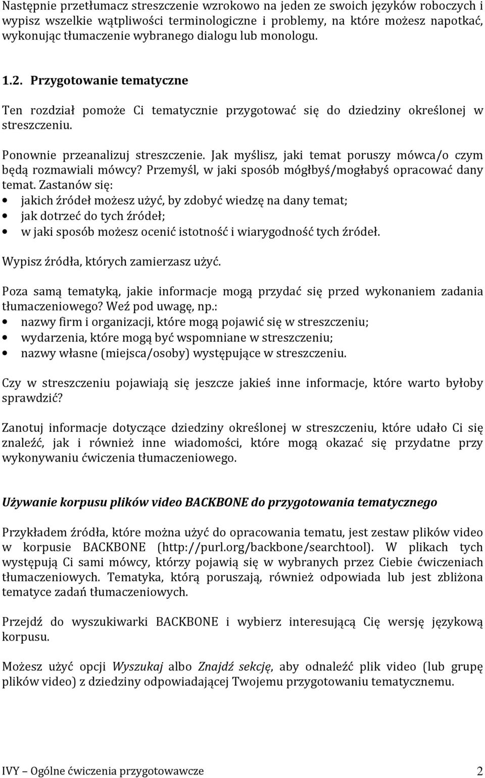 Jak myślisz, jaki temat poruszy mówca/o czym będą rozmawiali mówcy? Przemyśl, w jaki sposób mógłbyś/mogłabyś opracować dany temat.