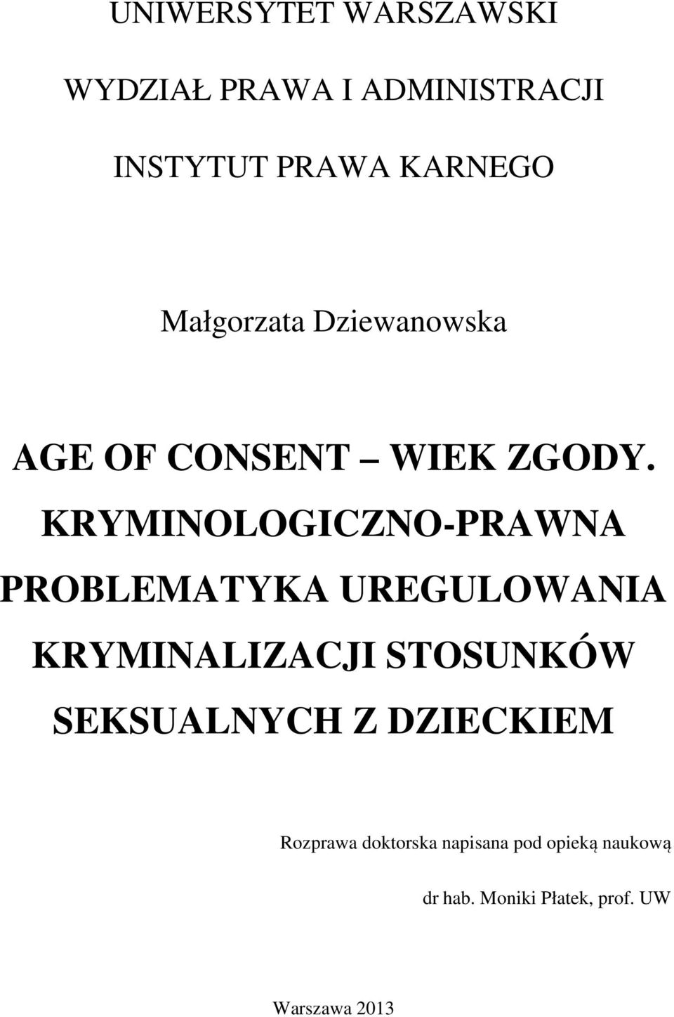 KRYMINOLOGICZNO-PRAWNA PROBLEMATYKA UREGULOWANIA KRYMINALIZACJI STOSUNKÓW