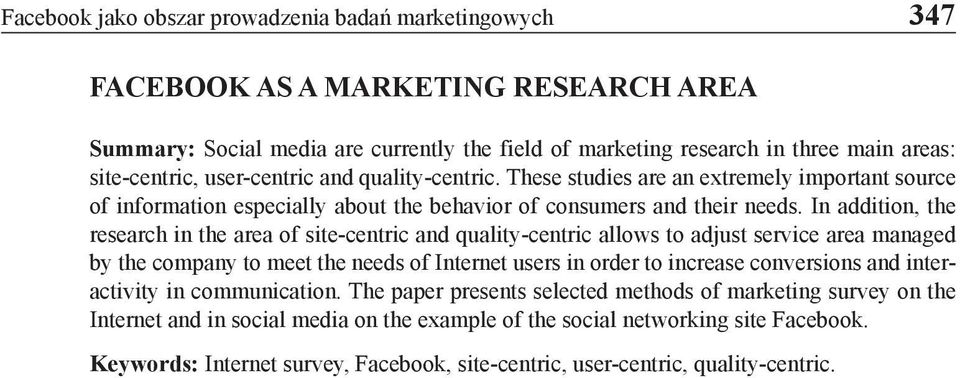 In addition, the research in the area of site-centric and quality-centric allows to adjust service area managed by the company to meet the needs of Internet users in order to increase conversions and