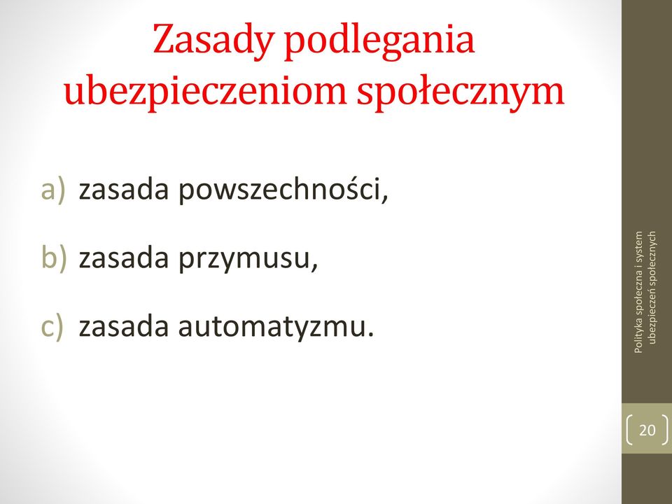 zasada powszechności, b)