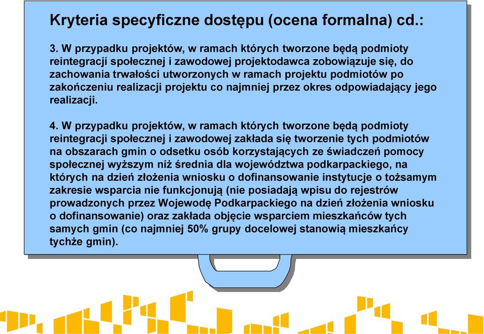 zakończeniu realizacji projektu co najmniej przez okres odpowiadający jego realizacji. 4.