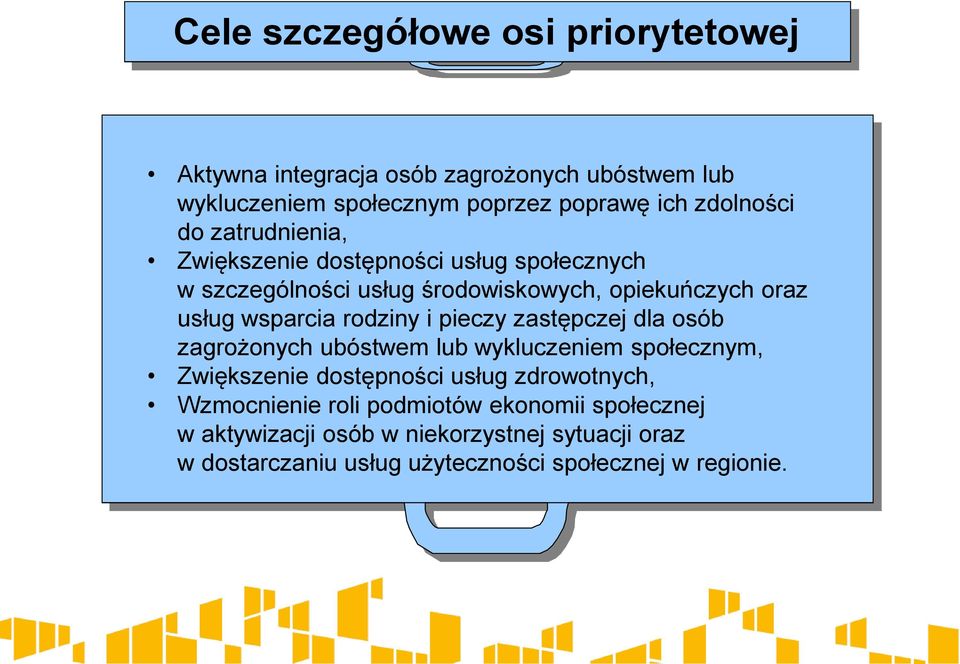 i pieczy zastępczej dla osób zagrożonych ubóstwem lub wykluczeniem społecznym, Zwiększenie dostępności usług zdrowotnych, Wzmocnienie