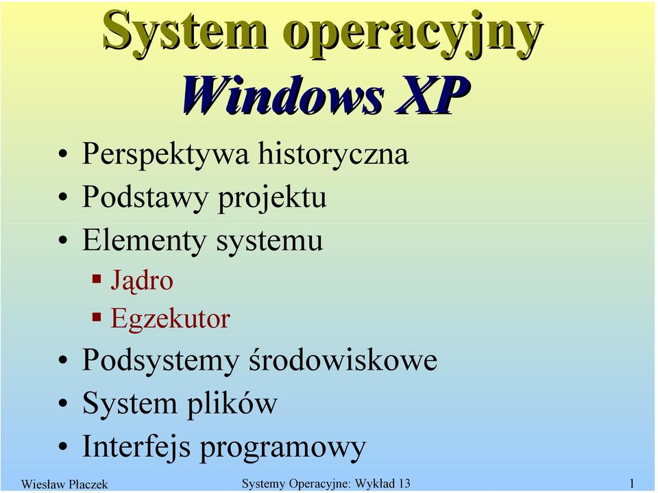 Podstawy projektu Elementy systemu Jądro Egzekutor