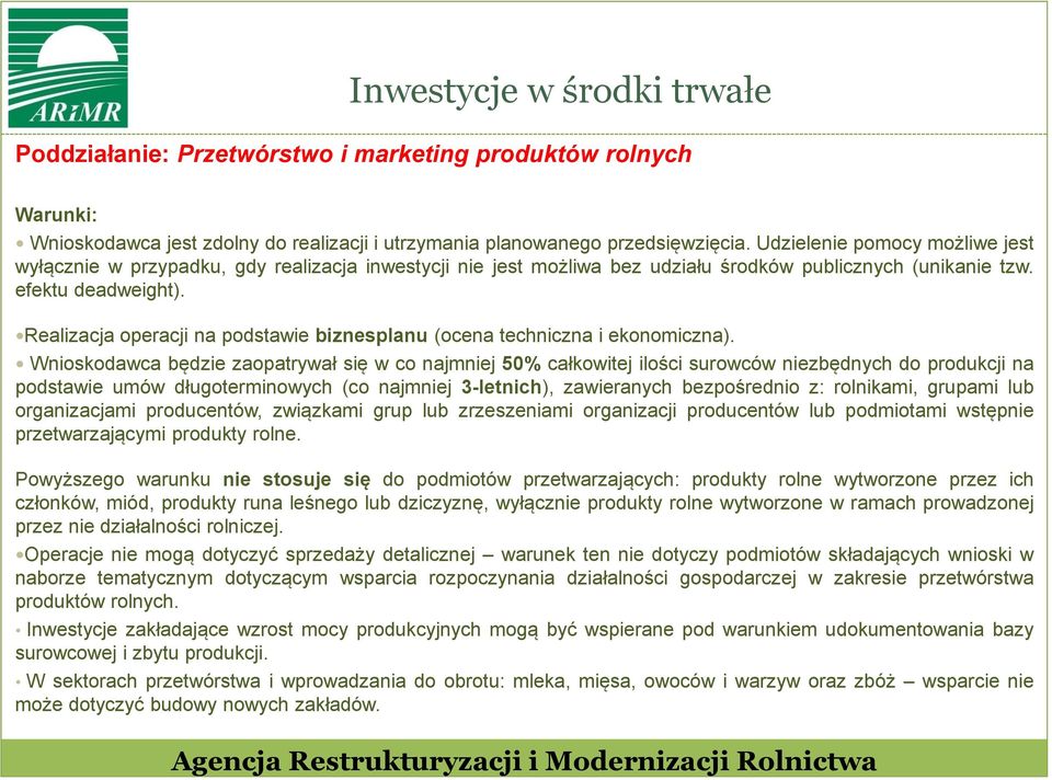 Realizacja operacji na podstawie biznesplanu (ocena techniczna i ekonomiczna).