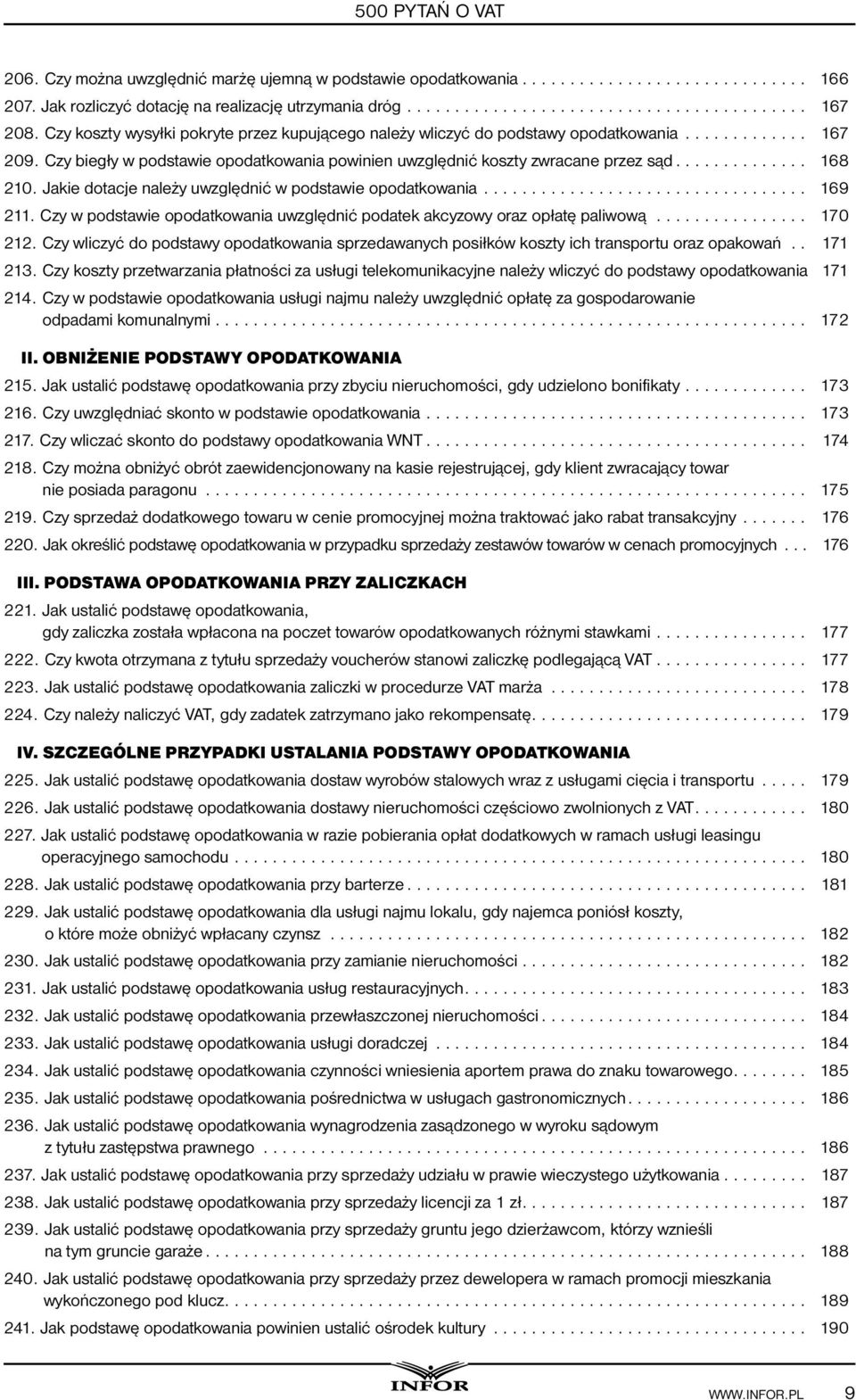 Jakie dotacje należy uwzględnić w podstawie opodatkowania... 169 211. Czy w podstawie opodatkowania uwzględnić podatek akcyzowy oraz opłatę paliwową... 170 212.