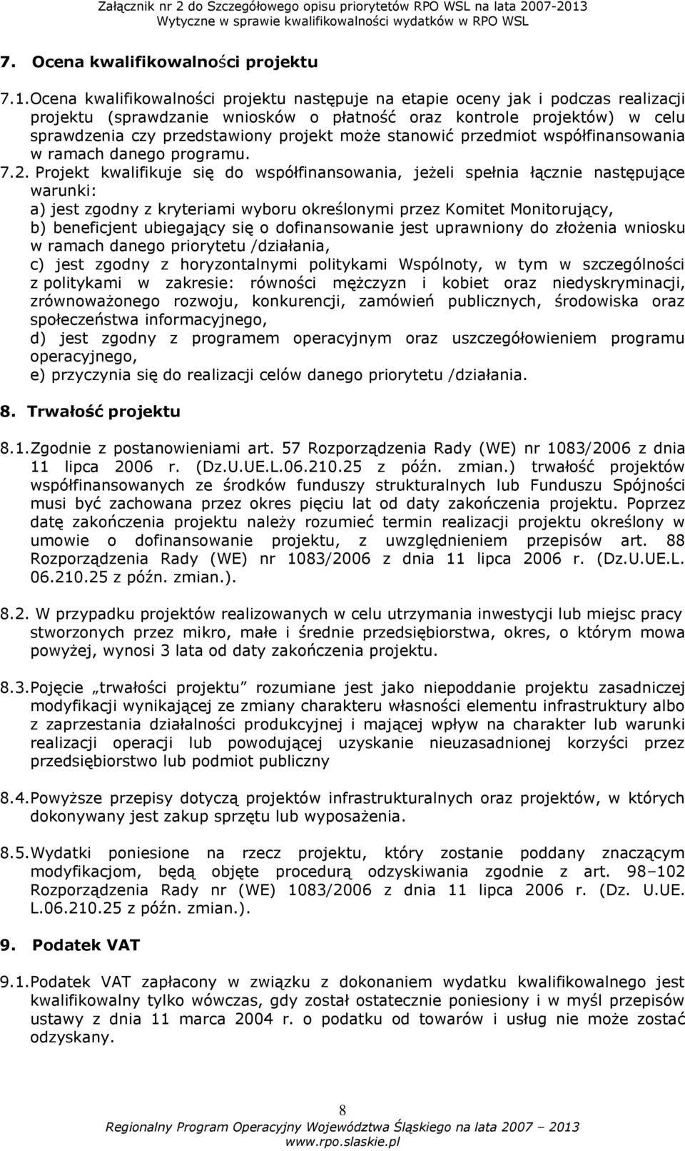 może stanowić przedmiot współfinansowania w ramach danego programu. 7.2.