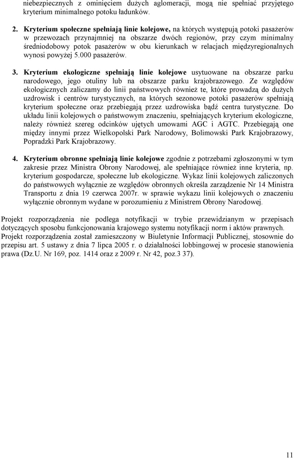 kierunkach w relacjach międzyregionalnych wynosi powyżej 5.000 pasażerów. 3.