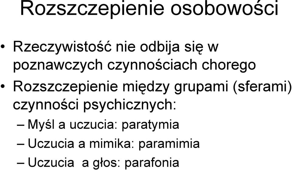 grupami (sferami) czynności psychicznych: Myśl a uczucia: