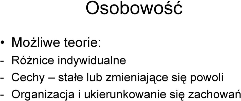 stałe lub zmieniające się powoli