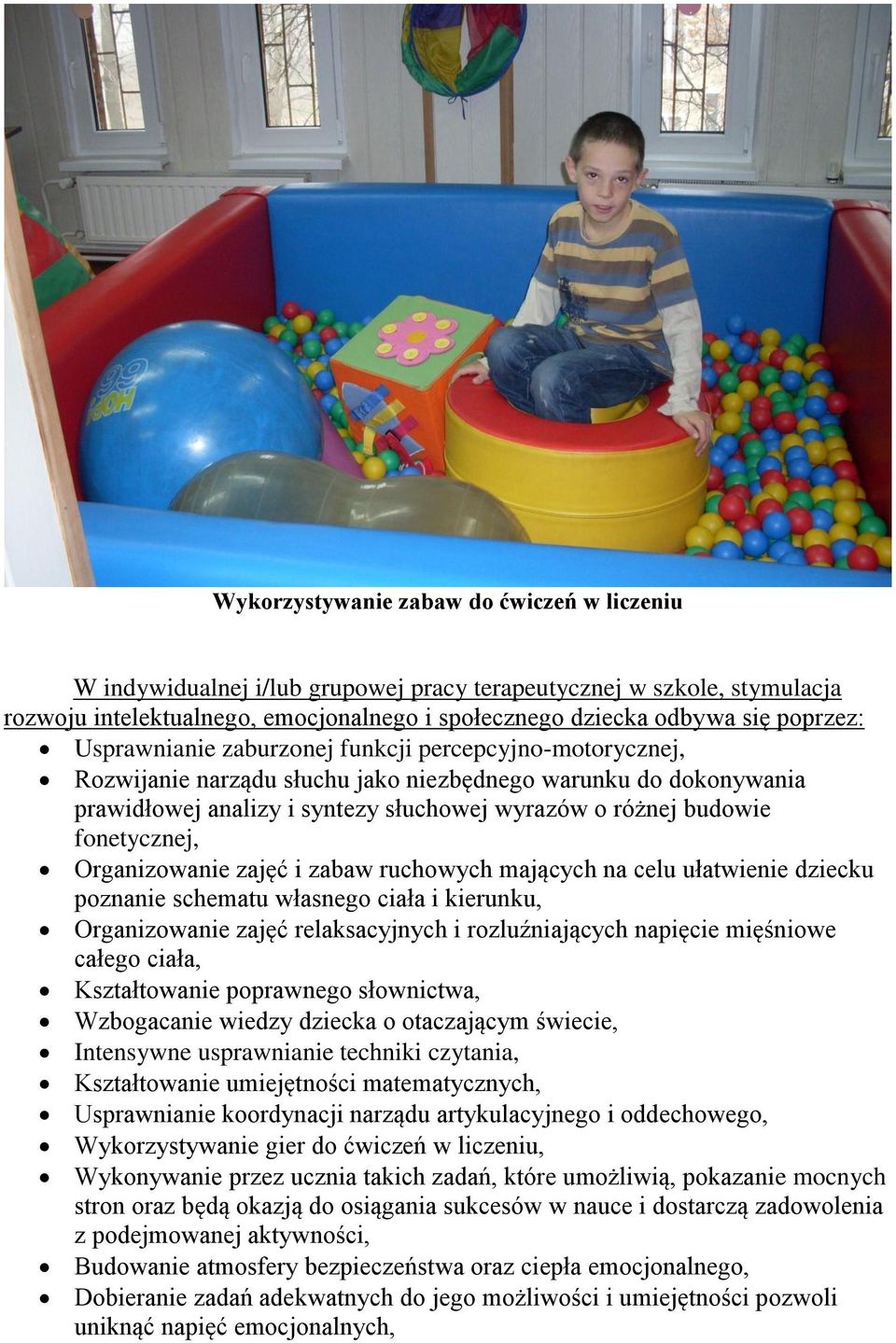 fonetycznej, Organizowanie zajęć i zabaw ruchowych mających na celu ułatwienie dziecku poznanie schematu własnego ciała i kierunku, Organizowanie zajęć relaksacyjnych i rozluźniających napięcie