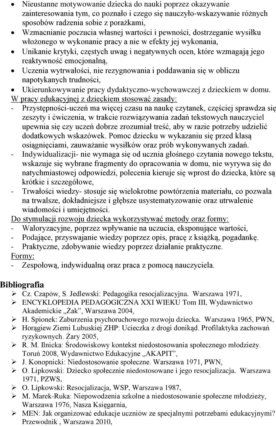 Uczenia wytrwałości, nie rezygnowania i poddawania się w obliczu napotykanych trudności, Ukierunkowywanie pracy dydaktyczno-wychowawczej z dzieckiem w domu.