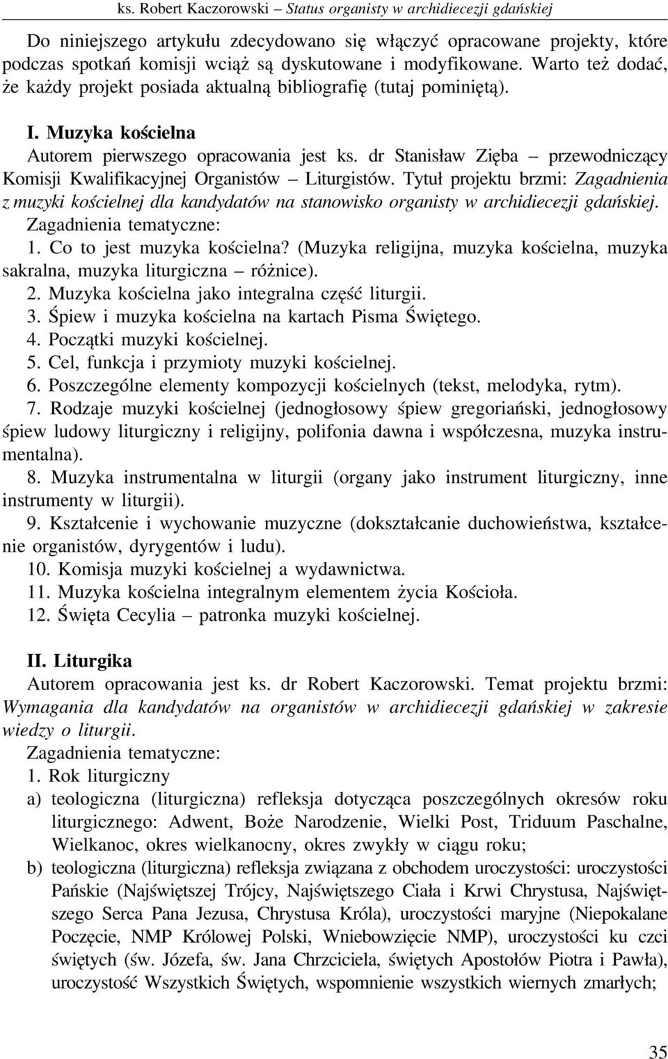 dr Stanisław Zięba przewodniczący Komisji Kwalifikacyjnej Organistów Liturgistów.