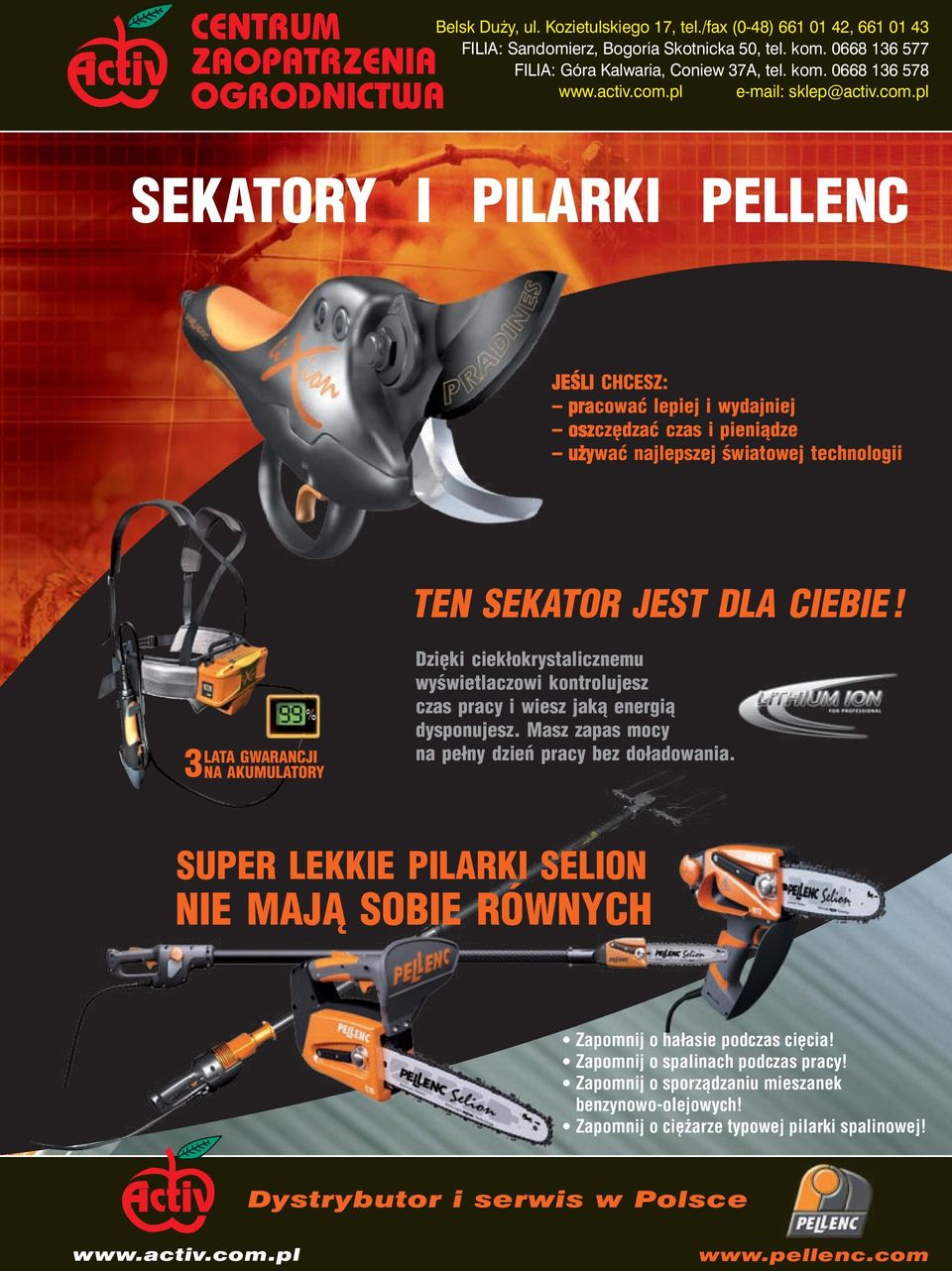 LATA GWARANCJI 3 NA AKUMULATORY Dzięki ciekłokrystalicznemu wyświetlaczowi kontrolujesz czas pracy i wiesz jaką energią dysponujesz. Masz zapas mocy na pełny dzień pracy bez doładowania.