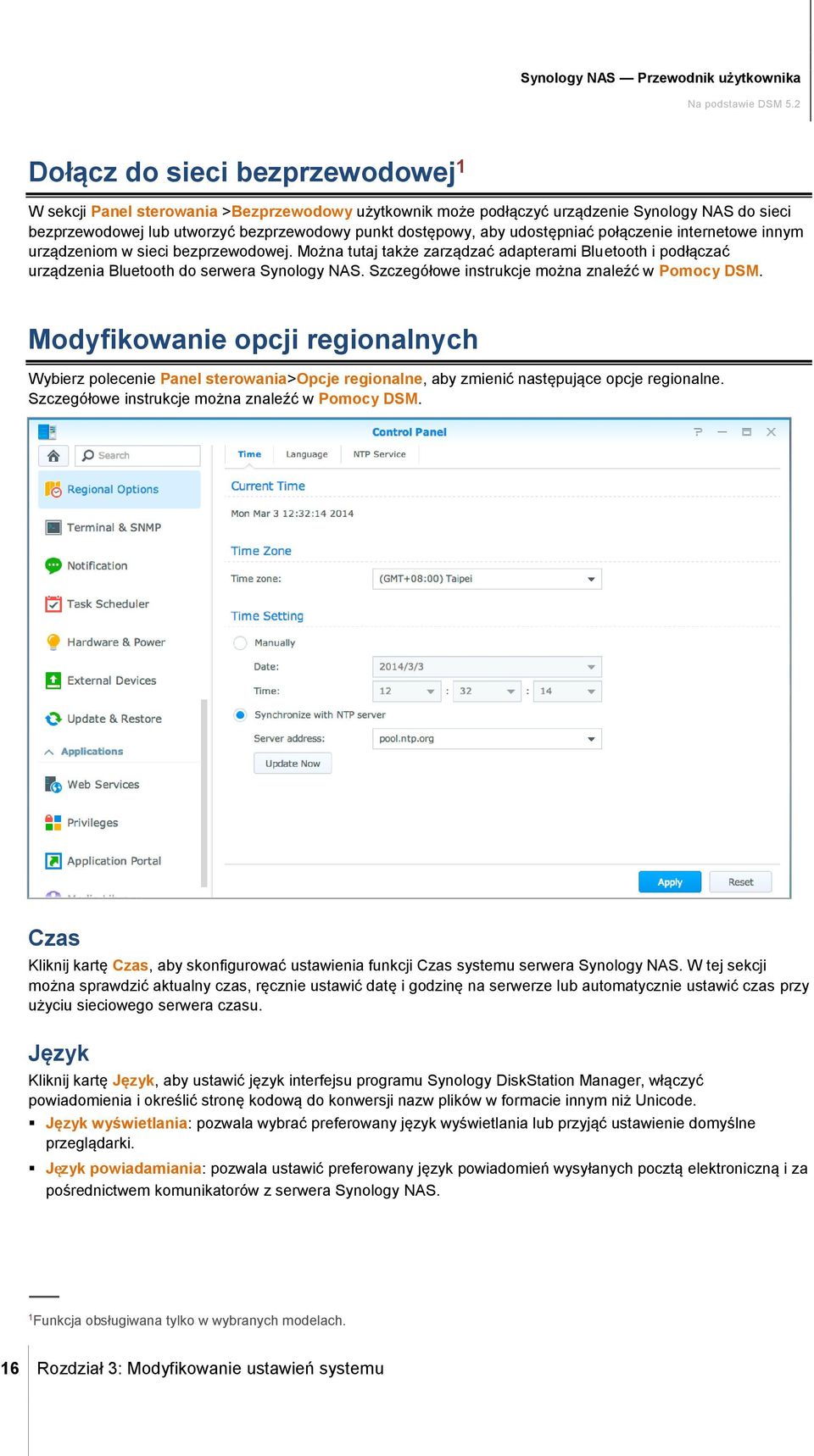 Szczegółowe instrukcje można znaleźć w Pomocy DSM. Modyfikowanie opcji regionalnych Wybierz polecenie Panel sterowania>opcje regionalne, aby zmienić następujące opcje regionalne.