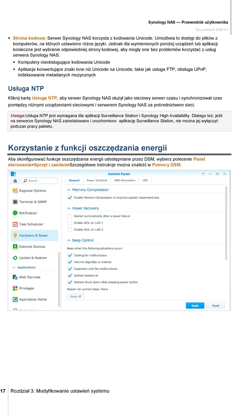 nieobsługujące kodowania Unicode Aplikacje konwertujące znaki inne niż Unicode na Unicode, takie jak usługa FTP, obsługa UPnP, indeksowanie metadanych muzycznych Usługa NTP Kliknij kartę Usługa NTP,