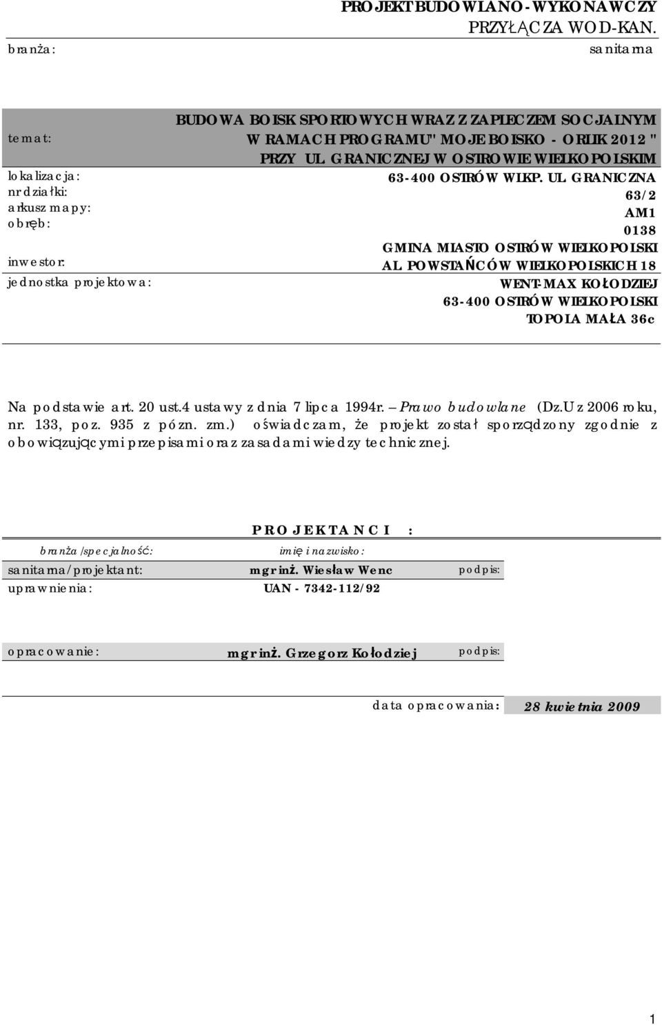 GRANICZNEJ W OSTROWIE WIELKOPOLSKIM 63-400 OSTRÓW WLKP. UL. GRANICZNA 63/2 AM1 0138 GMINA MIASTO OSTRÓW WIELKOPOLSKI AL.