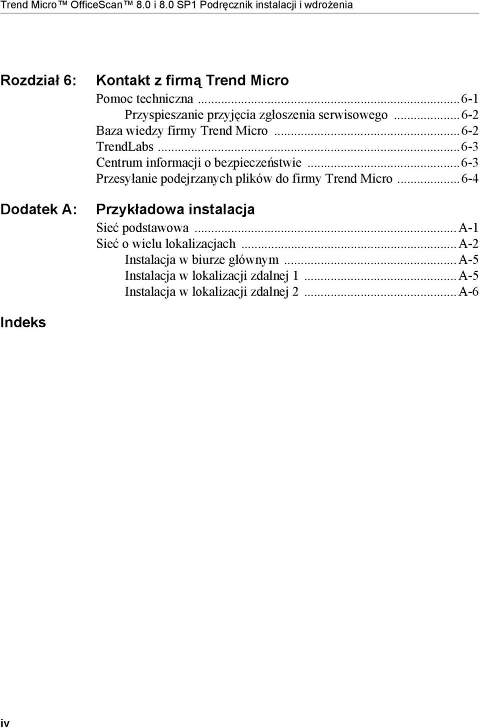 ..6-3 Centrum informacji o bezpieczeństwie...6-3 Przesyłanie podejrzanych plików do firmy Trend Micro.