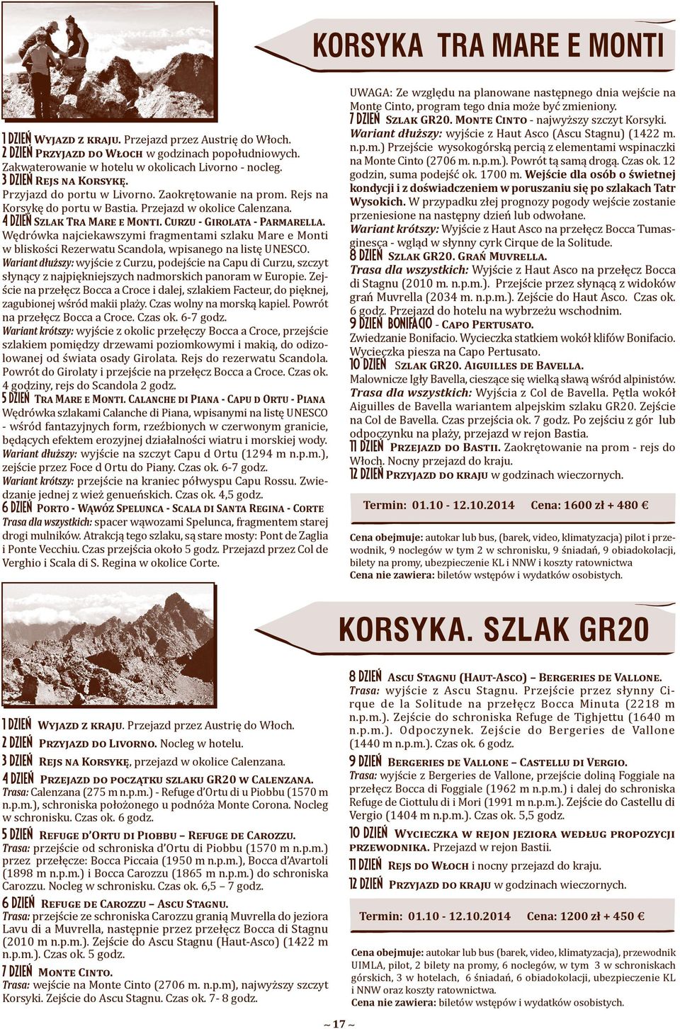 Curzu - Girolata - Parmarella. Wędrówka najciekawszymi fragmentami szlaku Mare e Monti w bliskości Rezerwatu Scandola, wpisanego na listę UNESCO.