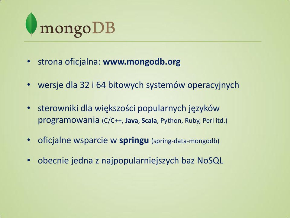 większości popularnych języków programowania (C/C++, Java, Scala,