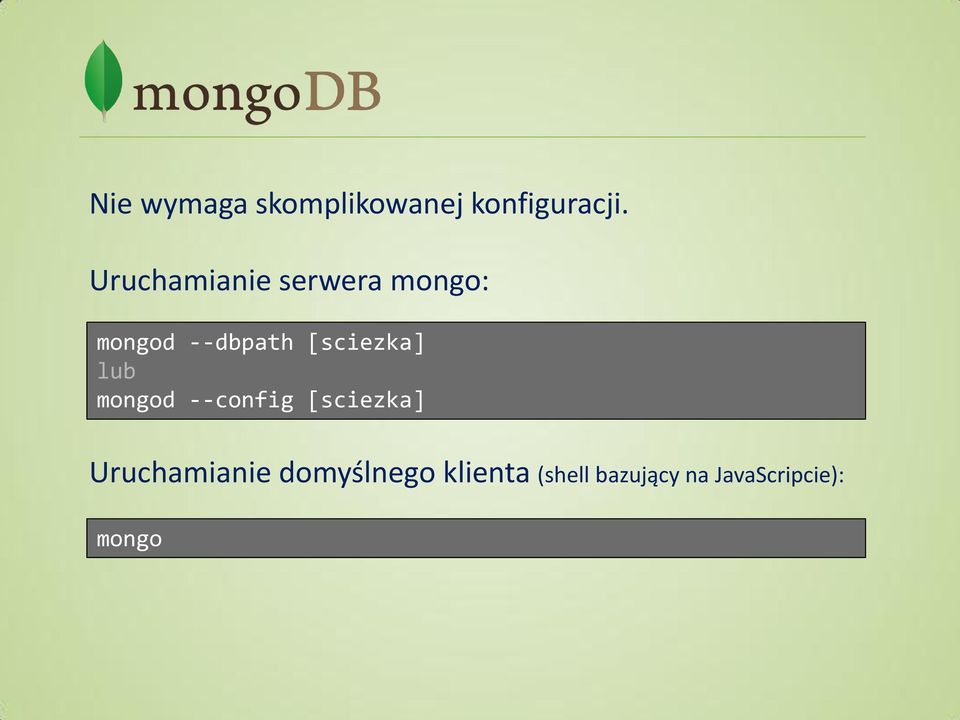 [sciezka] lub mongod --config [sciezka]
