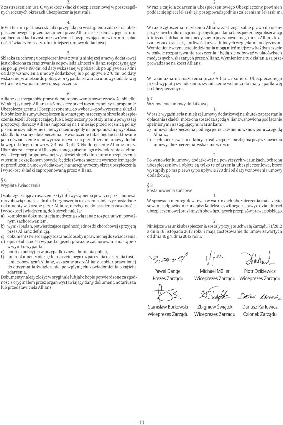 terminie płatności świadczenia z tytułu niniejszej umowy dodatkowej.