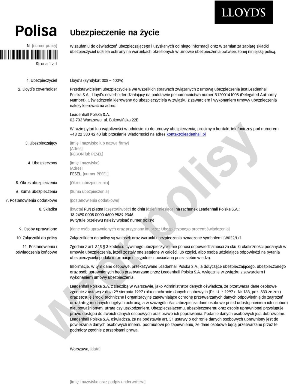 Lloyd s coverholder Przedstawicielem ubezpieczyciela we wszelkich sprawach związanych z umową ubezpieczenia jest Leadenhall Polska S.A.