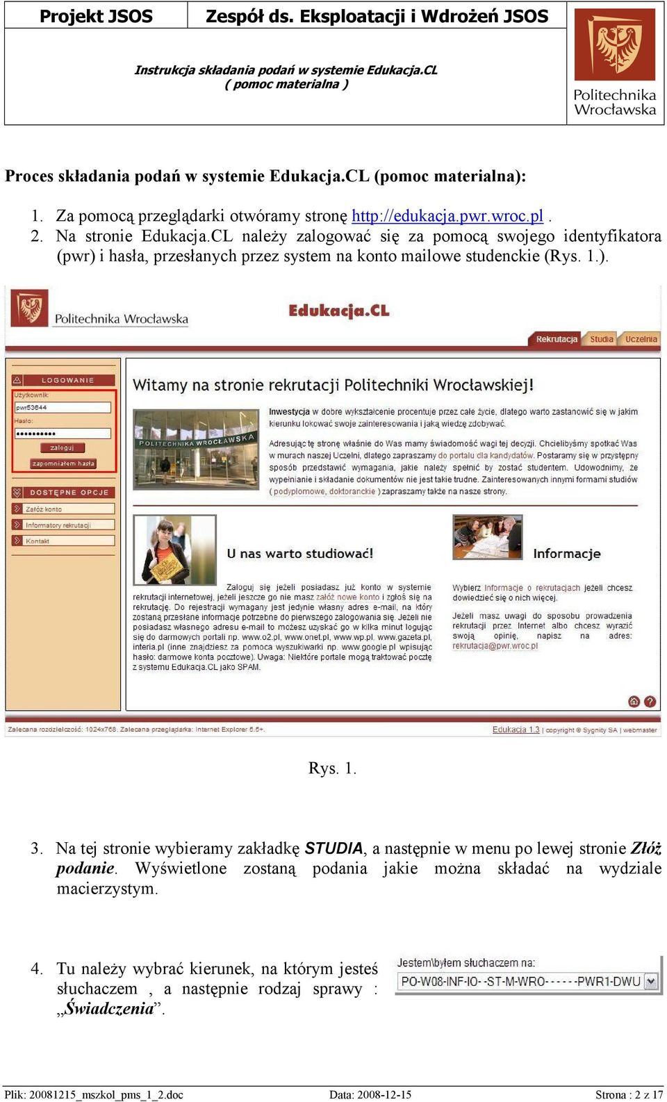 Na tej stronie wybieramy zakładkę STUDIA, a następnie w menu po lewej stronie ZłóŜ podanie.