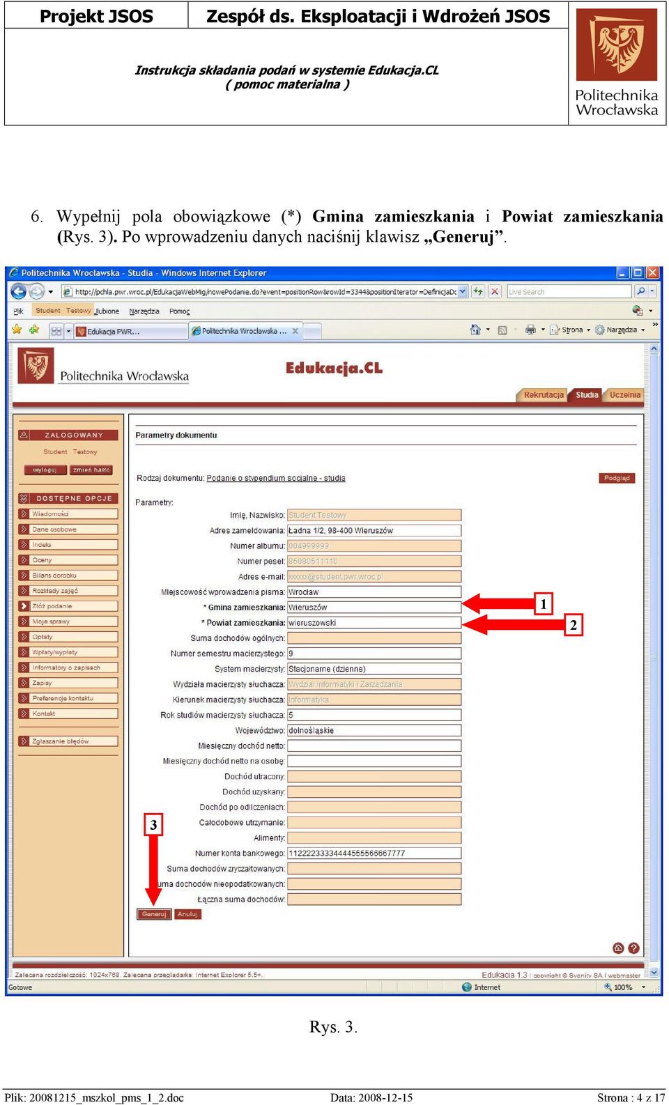 Po wprowadzeniu danych naciśnij klawisz Generuj.