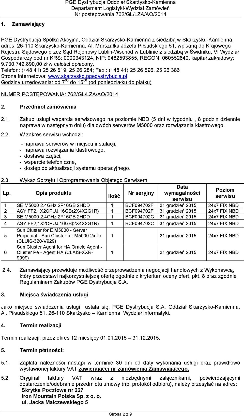 Marszałka Józefa Piłsudskiego 51, wpisaną do Krajowego Rejestru Sądowego przez Sąd Rejonowy Lublin-Wschód w Lublinie z siedzibą w Świdniku, VI Wydział Gospodarczy pod nr KRS: 0000343124, NIP: