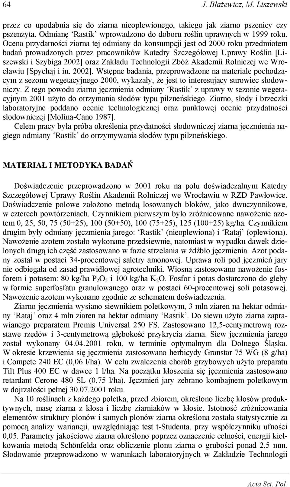 Technologii Zbóż Akademii Rolniczej we Wrocławiu [Spychaj i in. 2002].