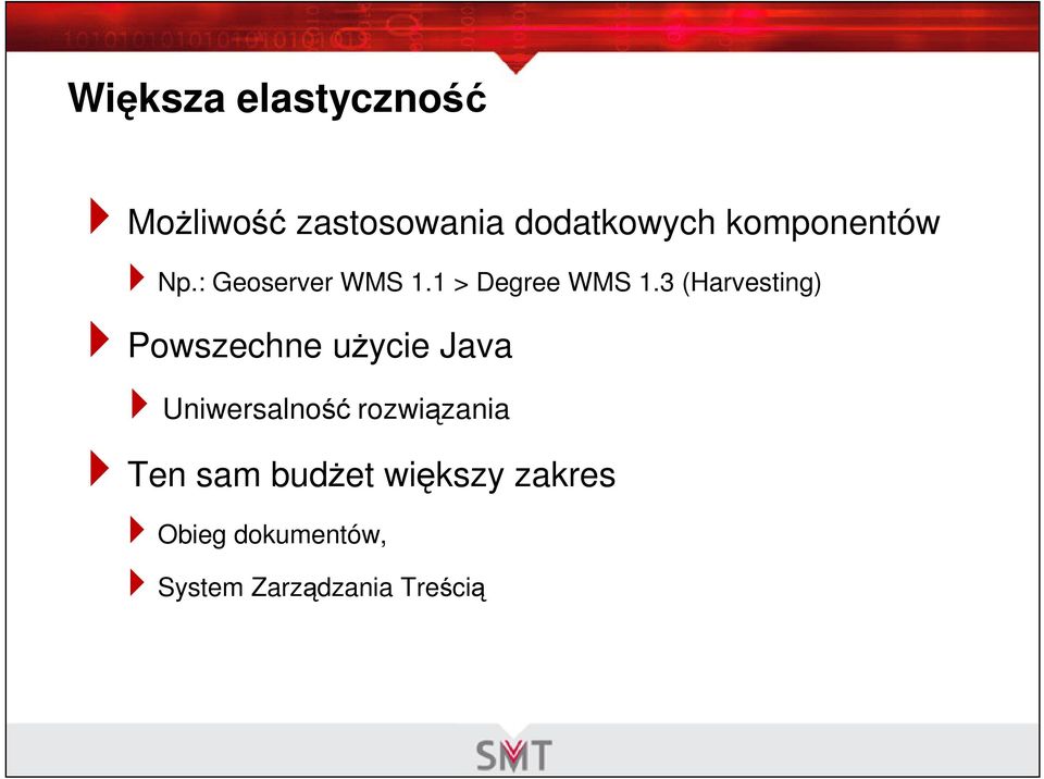 3 (Harvesting) Powszechne uŝycie Java Uniwersalność