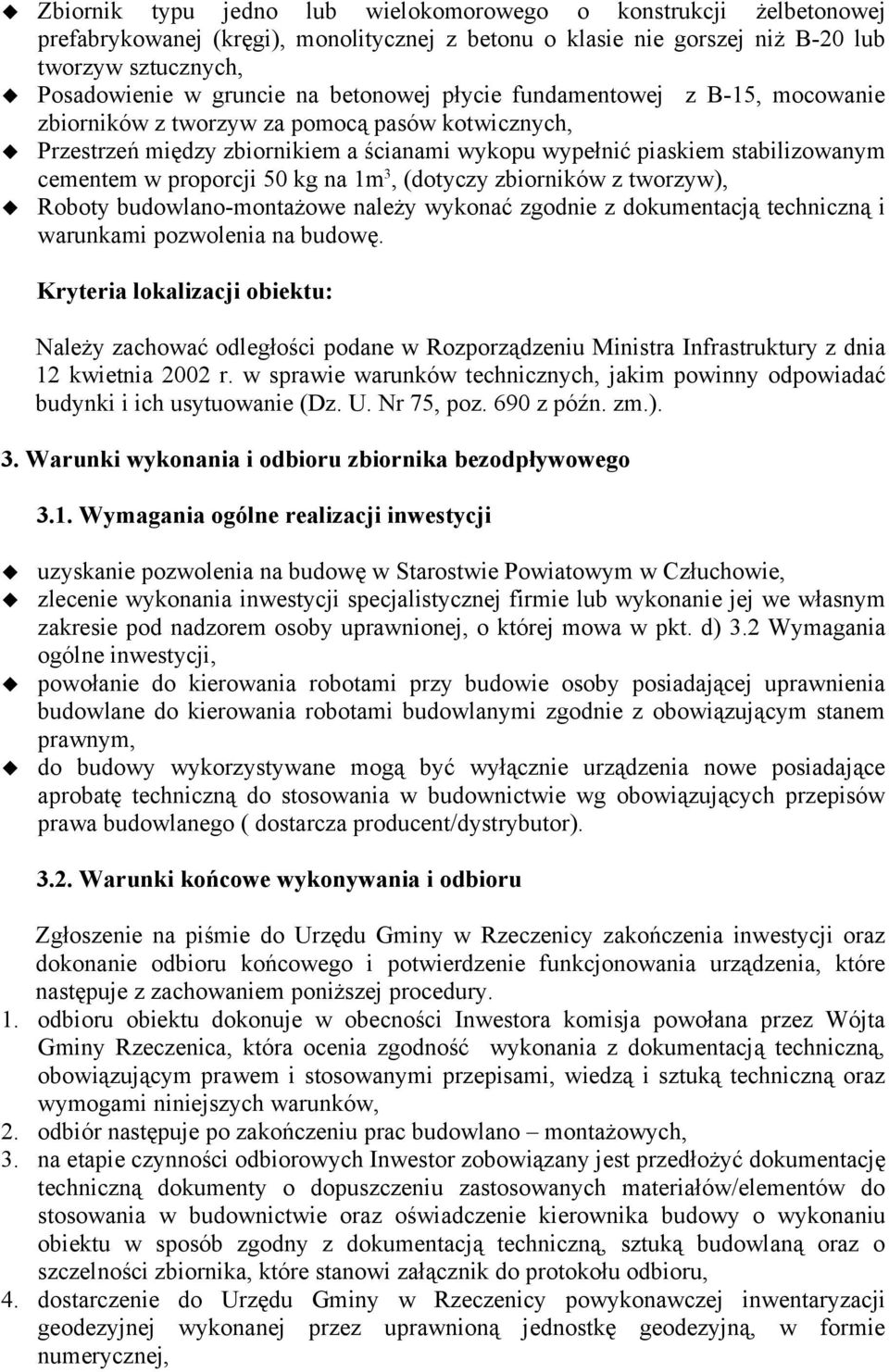 proporcji 50 kg na 1m 3, (dotyczy zbiorników z tworzyw), Roboty budowlano-montażowe należy wykonać zgodnie z dokumentacją techniczną i warunkami pozwolenia na budowę.