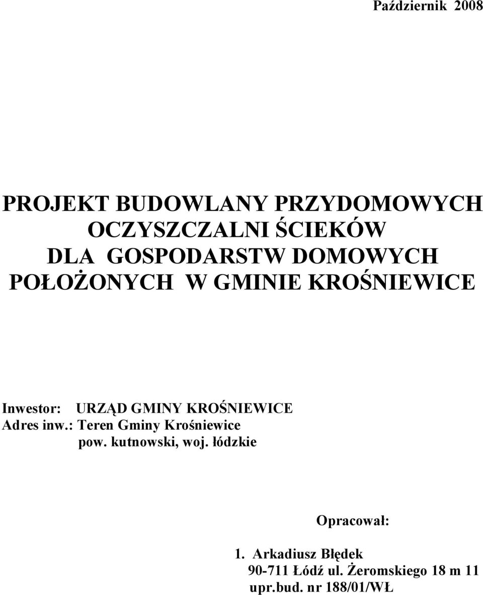 KROŚNIEWICE Adres inw.: Teren Gminy Krośniewice pow. kutnowski, woj.