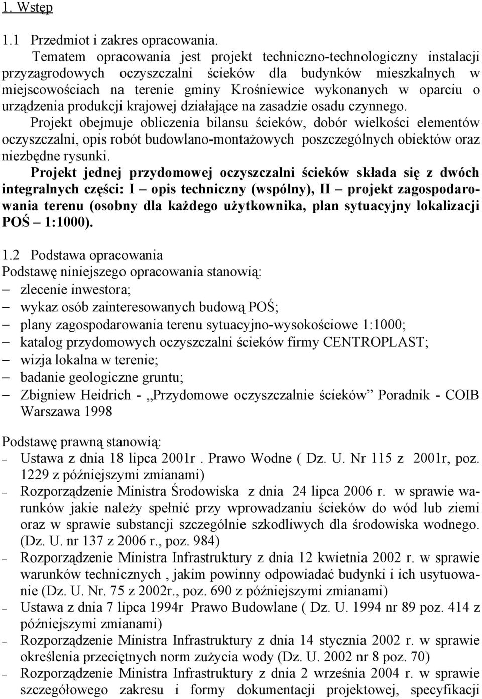 oparciu o urządzenia produkcji krajowej działające na zasadzie osadu czynnego.