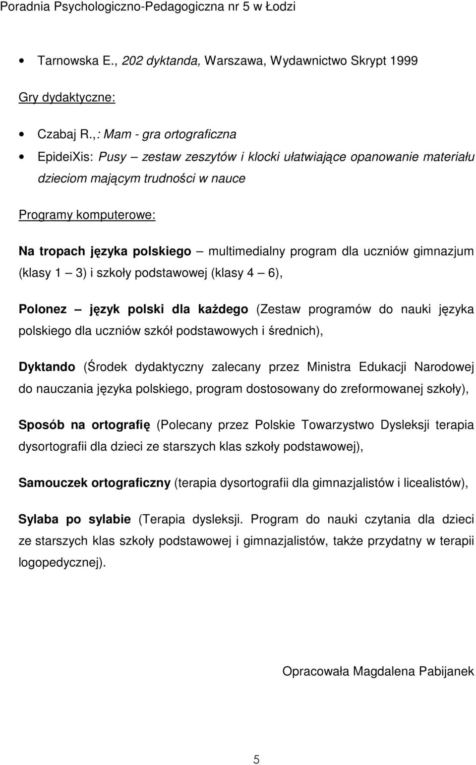 program dla uczniów gimnazjum (klasy 1 3) i szkoły podstawowej (klasy 4 6), Polonez język polski dla każdego (Zestaw programów do nauki języka polskiego dla uczniów szkół podstawowych i średnich),