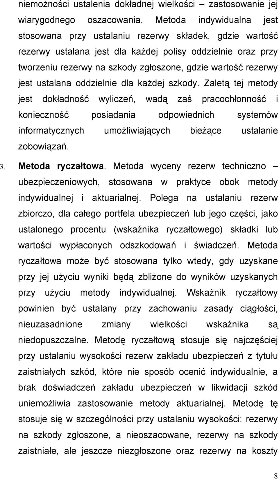 rezerwy jest ustalana oddzielnie dla każdej szkody.