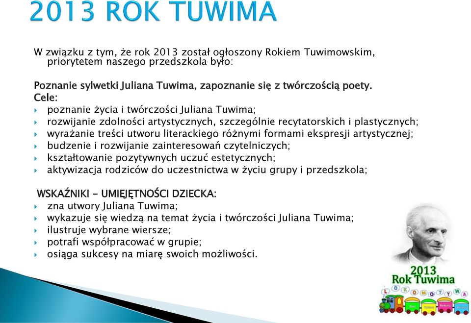 artystycznej; budzenie i rozwijanie zainteresowań czytelniczych; kształtowanie pozytywnych uczuć estetycznych; aktywizacja rodziców do uczestnictwa w życiu grupy i przedszkola; WSKAŹNIKI -