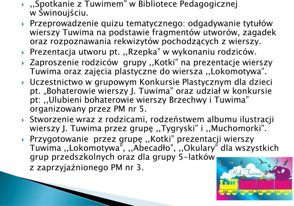 ,,rzepka w wykonaniu rodziców. Zaproszenie rodziców grupy,,kotki na prezentacje wierszy Tuwima oraz zajęcia plastyczne do wiersza,,lokomotywa.