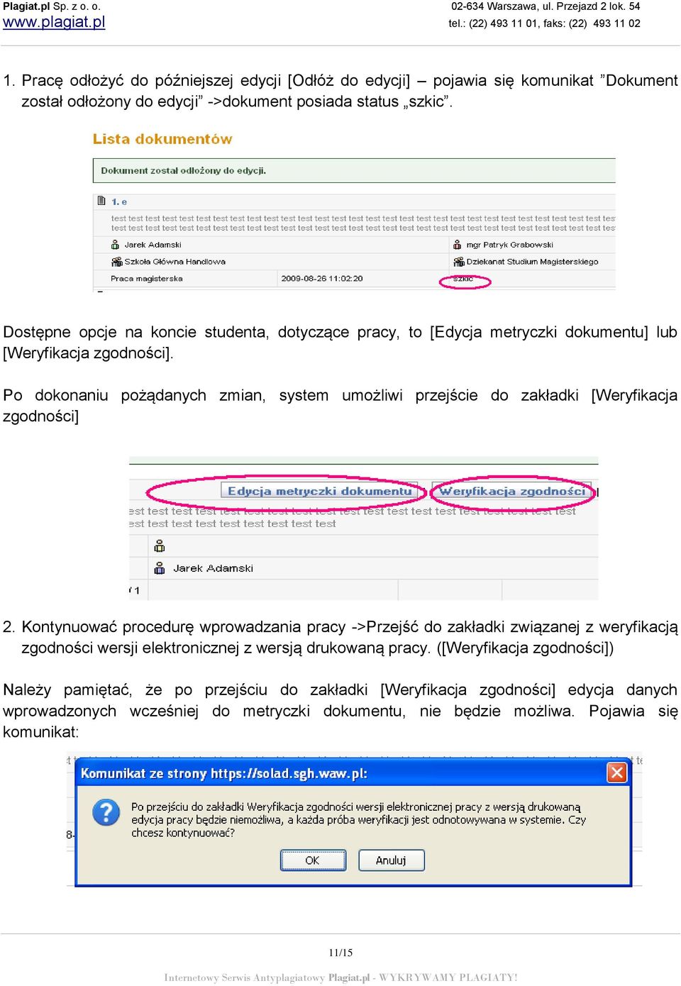 Po dokonaniu pożądanych zmian, system umożliwi przejście do zakładki [Weryfikacja zgodności] 2.