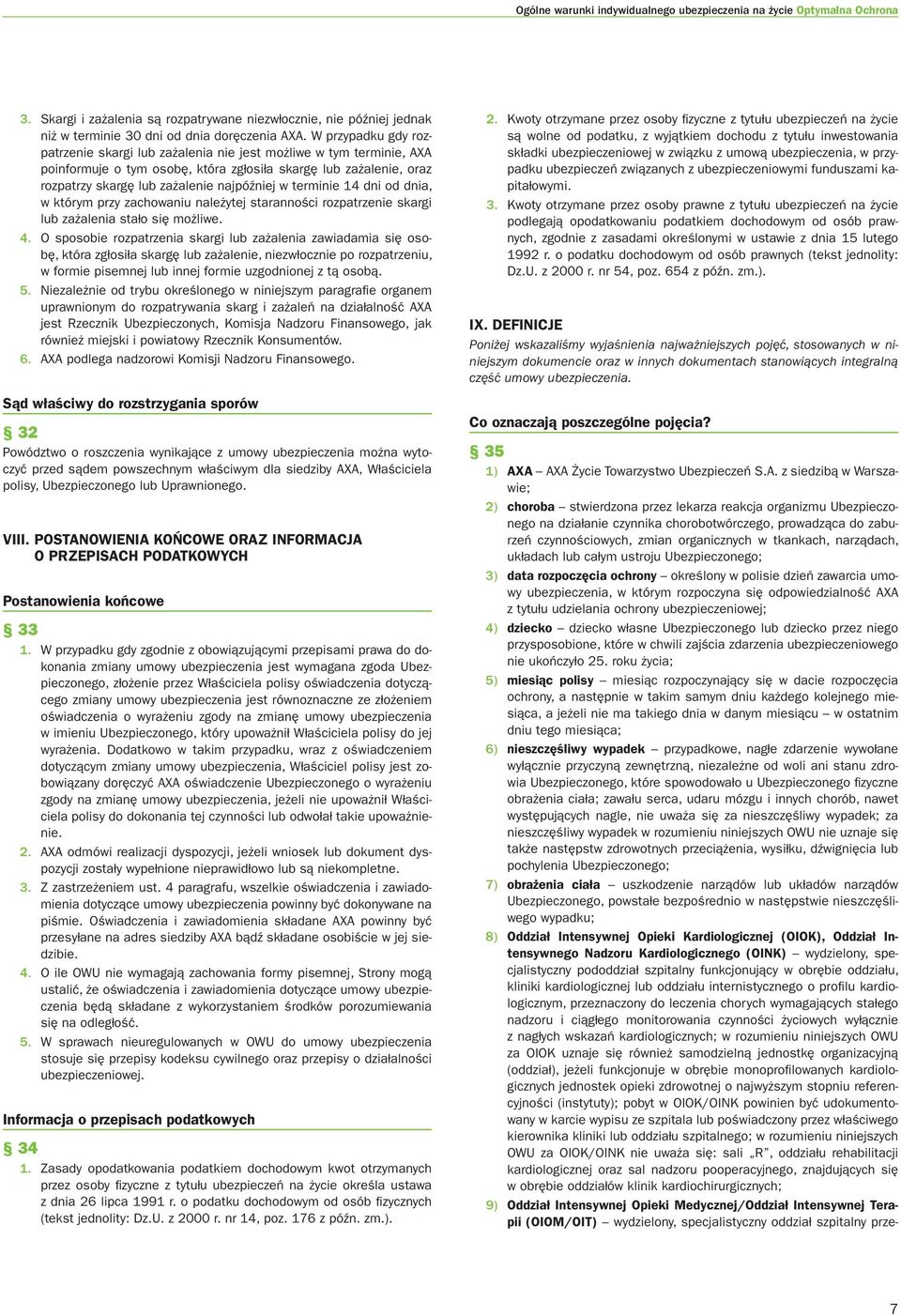 terminie 14 dni od dnia, w którym przy zachowaniu należytej staranności rozpatrzenie skargi lub zażalenia stało się możliwe. 4.