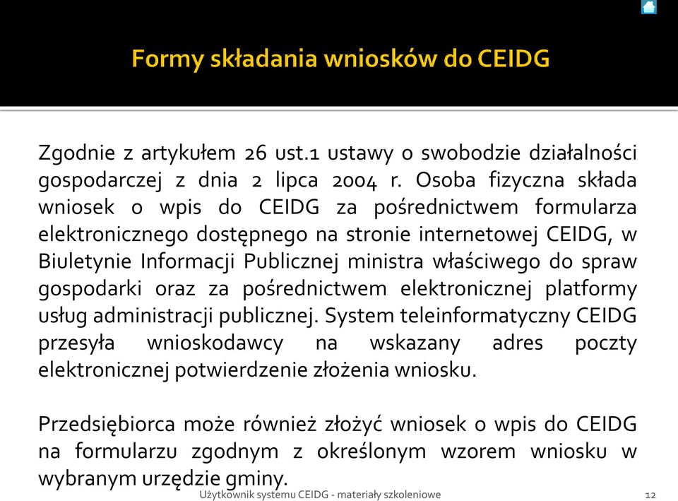 Publicznej ministra właściwego do spraw gospodarki oraz za pośrednictwem elektronicznej platformy usług administracji publicznej.