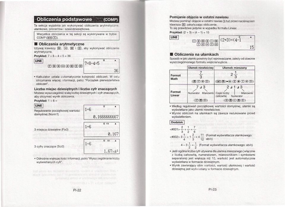 aby wykonywać obliczenia arytmetyczne, Przykład: 7 x 8-4 x 5 ; 36 ILlNE I Kalkulator ustala automatycznie kolejność obliczeń, W celu otrzymania więcej Informacji, patrz I/Porządek pierwszeństwa