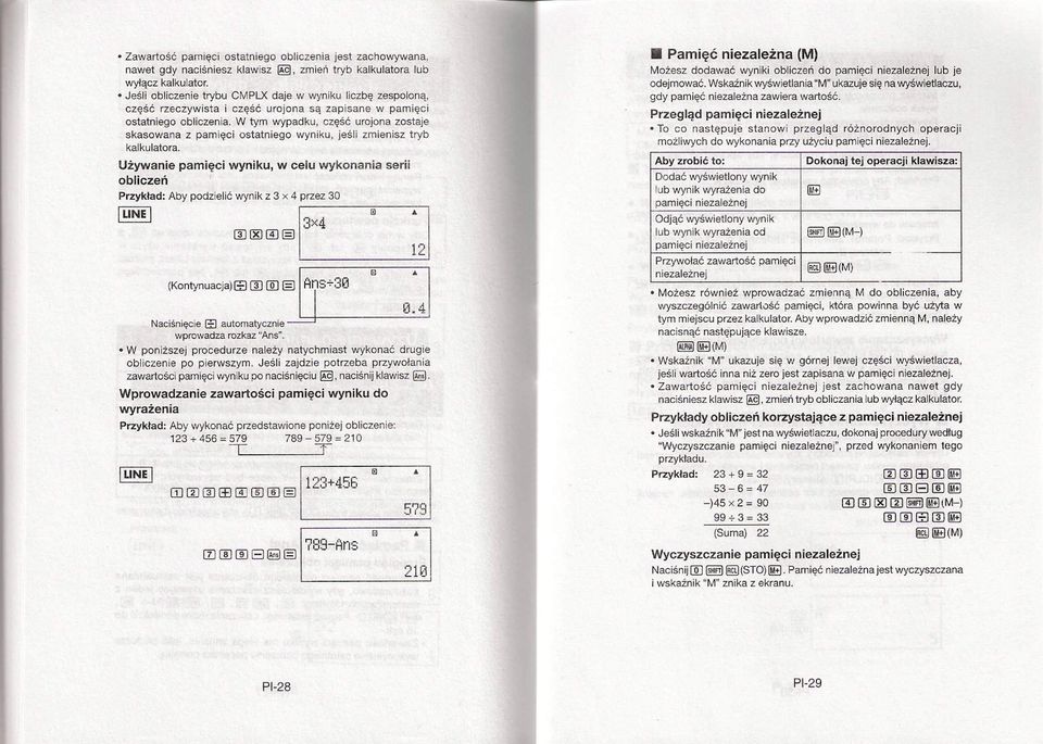W tym wypadku, część urojona zostaje skasowana z pamięci ostatniego wyniku, jeśli zmienisz tryb kalkulatora.