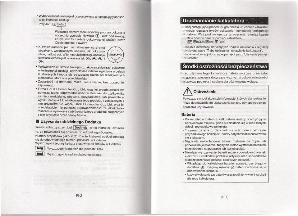 W tej Instrukcji obsługi, operacja klawisza kursora jest wskazana jak @,, @, i Wyświetlenia i ilustracje (takie jak oznakowania klawiszy) pokazane w tej Instrukcji obsługi i oddzielnym Dodatku są