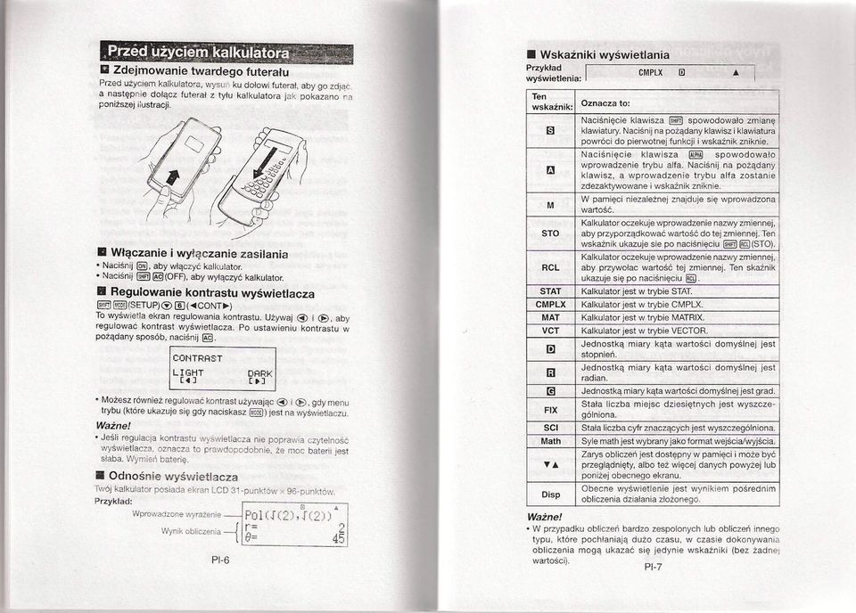 ]("'CONT~) To wyświetla ekran regulowania kontrastu. Używaj i, aby regulować kontrast wyświetlacza. Po ustawieniu kontrastu w pożądany sposób, naciśnij jgi. CONTRAST LIGHT [.