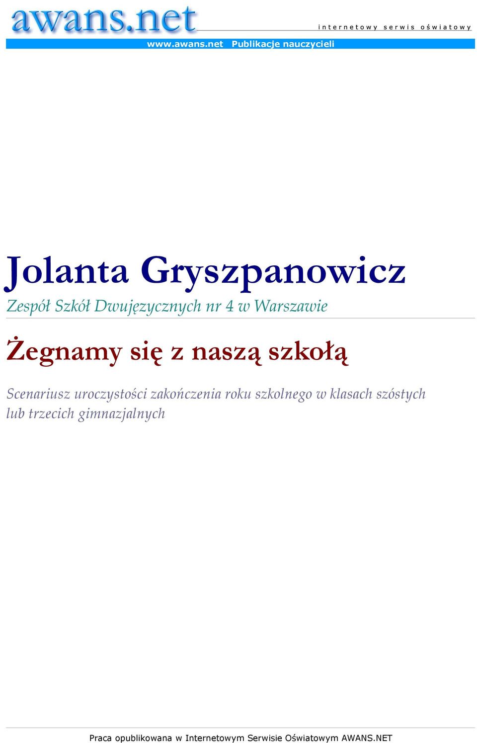 Dwujęzycznych nr 4 w Warszawie Żegnamy się z naszą szkołą Scenariusz