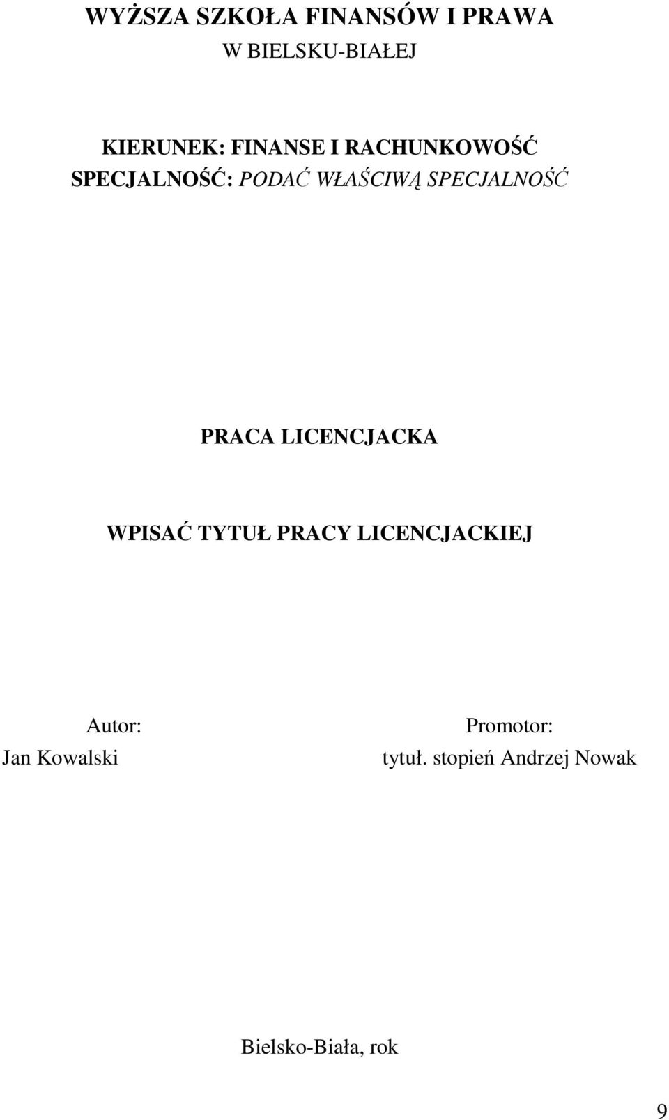 PRACA LICENCJACKA WPISAĆ TYTUŁ PRACY LICENCJACKIEJ Autor: Jan